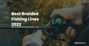 Best Braided Fishing Line to Buy in 2022